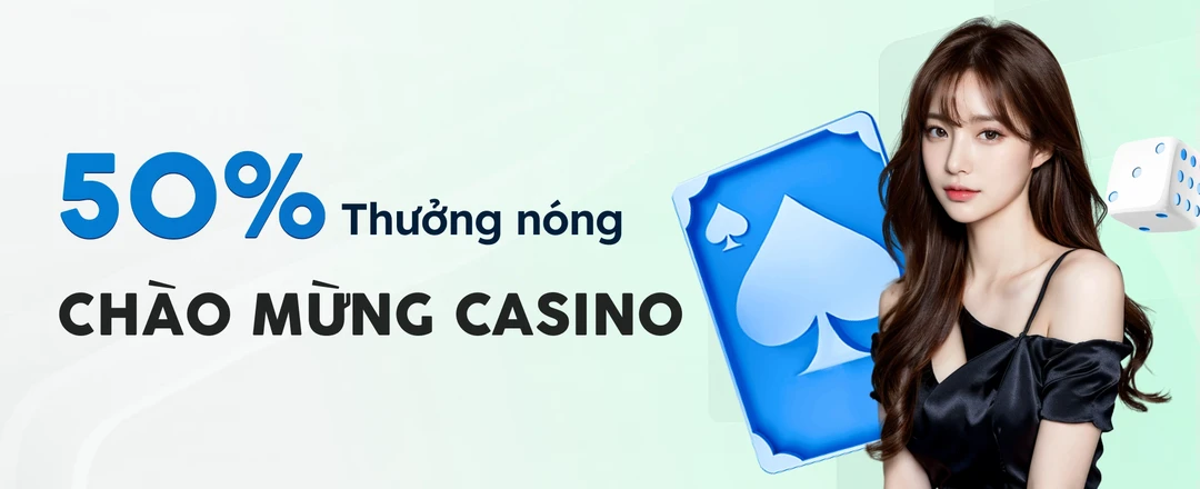 Casino thưởng nóng lên đếm 50%