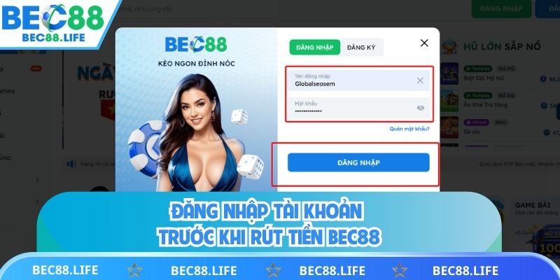 Đăng nhập tài khoản trước khi rút tiền BEC88