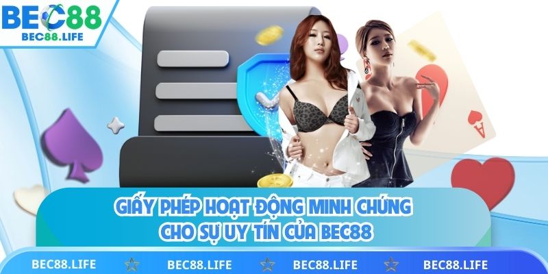 Giấy phép hoạt động hợp pháp của bec88