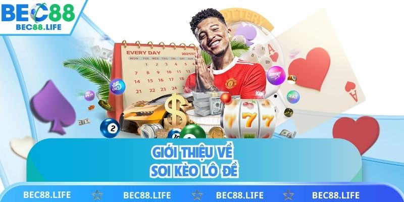 Giới thiệu về soi kèo lô đề