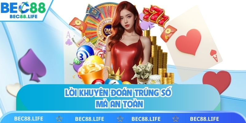 Lời khuyên đoán trúng số mà an toàn