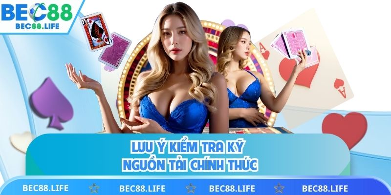 Lưu ý kiểm tra kỹ nguồn tải chính thức