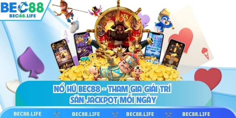 Đỉnh cao tinh hoa nổ hũ bec88