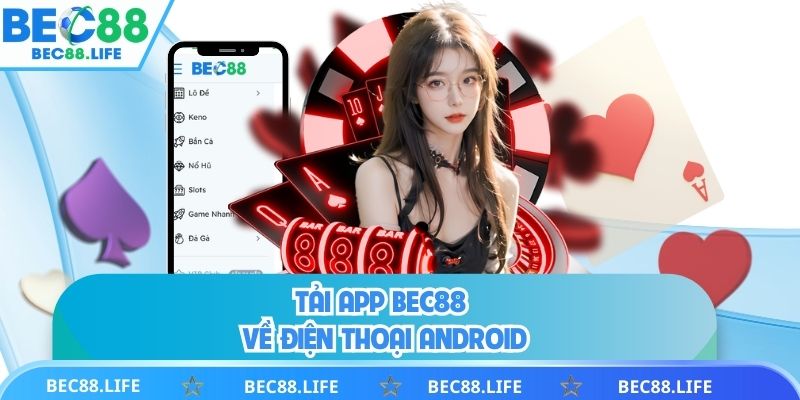 Tải app BEC88 về điện thoại ANDROID