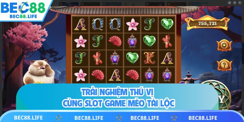 Trải nghiệm thú vị cùng slot game Mèo Tài Lộc